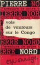  Achetez le livre d'occasion Vols de vautours sur le Congo de Pierre Nord sur Livrenpoche.com 