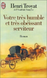  Achetez le livre d'occasion Votre très humble et très obéissant serviteur de Henri Troyat sur Livrenpoche.com 