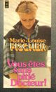  Achetez le livre d'occasion Vous êtes sans pitié, docteur ! de Marie-Louise Fischer sur Livrenpoche.com 