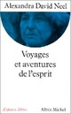  Achetez le livre d'occasion Voyages et aventures de l'esprit de Alexandra David-Néel sur Livrenpoche.com 