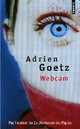  Achetez le livre d'occasion Webcam de Adrien Goetz sur Livrenpoche.com 