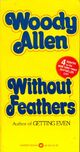  Achetez le livre d'occasion Without feathers de Woody Allen sur Livrenpoche.com 