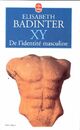 Achetez le livre d'occasion XY. De l'identité masculine de Elisabeth Badinter sur Livrenpoche.com 