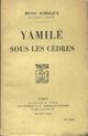  Achetez le livre d'occasion Yamilé sous les cèdres de Henri Bordeaux sur Livrenpoche.com 