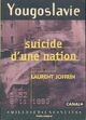  Achetez le livre d'occasion Yougoslavie, suicide d'une nation de Laurent Joffrin sur Livrenpoche.com 