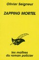 Achetez le livre d'occasion Zapping mortel de Olivier Seigneur sur Livrenpoche.com 