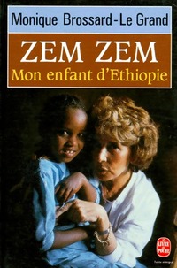  Achetez le livre d'occasion Zem Zem mon enfant d'Ethiopie de Monique Brossard-Le Grand sur Livrenpoche.com 