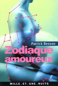  Achetez le livre d'occasion Zodiaque amoureux de Patrick Besson sur Livrenpoche.com 