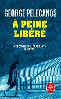  Achetez le livre d'occasion À peine libéré de George Pelecanos sur Livrenpoche.com 