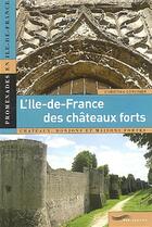  Achetez le livre d'occasion l'Ile-de-France des châteaux forts sur Livrenpoche.com 