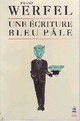  Achetez le livre d'occasion une écriture bleu pâle de Franz Werfel sur Livrenpoche.com 